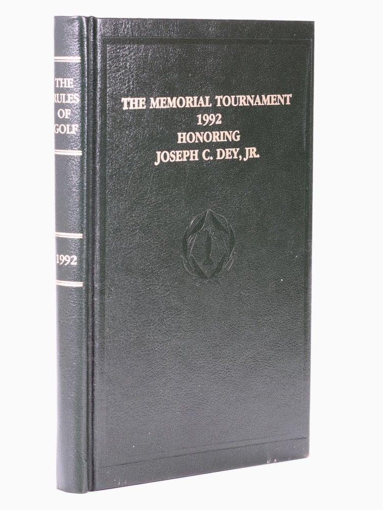 Item #7248 Joseph C. Dey, Jr.: Golf's Most Influential Figure/ The Rules of Golf (The Memorial Tournament); The 'Jack Nicklaus' Memorial Tournament 1992. Honoring Joseph C. Dey, Jr. Frank Hannigan.