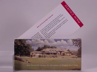 Our Favourite Recipes by the Ladies of Shipley Golf Club,, Good Condition Book