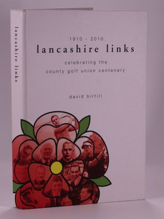 Item #7254 1910-2010 Lancashire Links celebrating the county golf Union Centenary. David Birtill