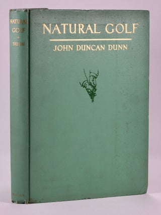 Item #7274 Natural Golf. John Duncan Dunn