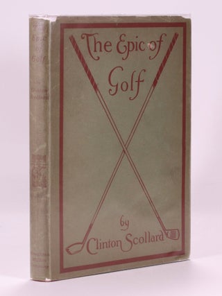 Item #7291 The Epic of Golf. Clinton Scollard