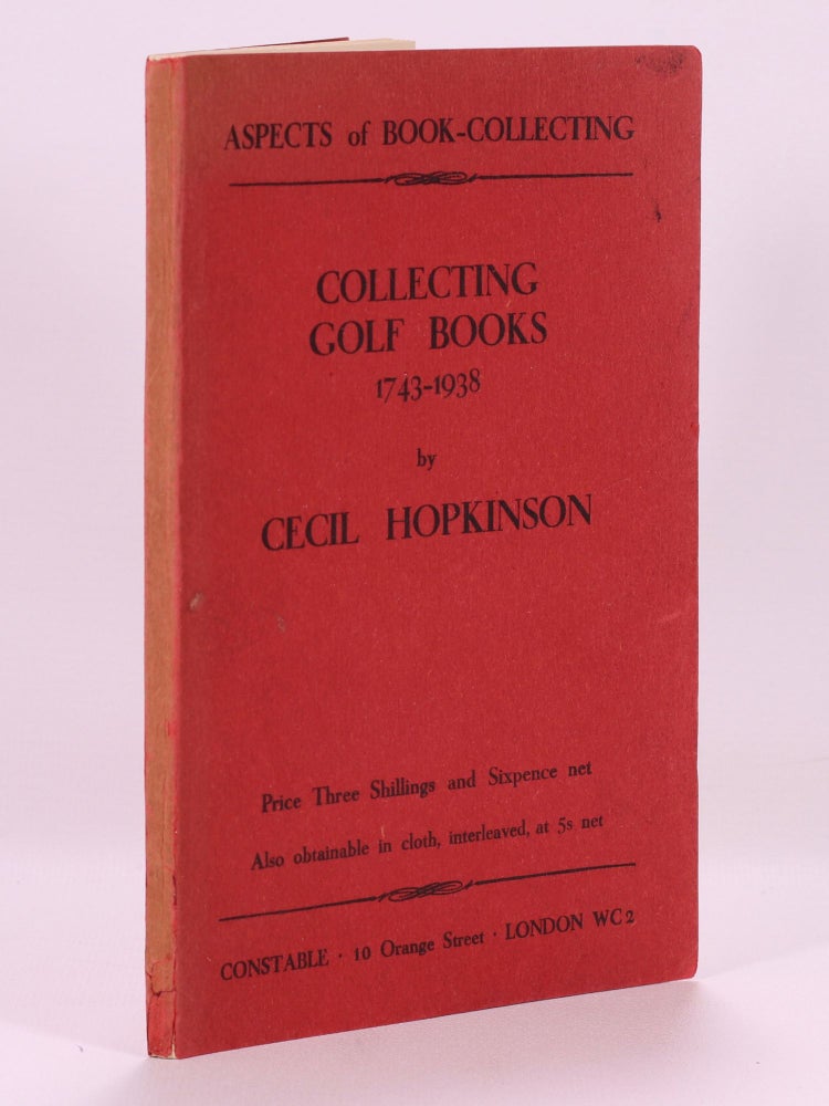 Item #7332 Collecting Golf Books 1743-1938. Aspects of Book Collecting series. Cecil Hopkinson.