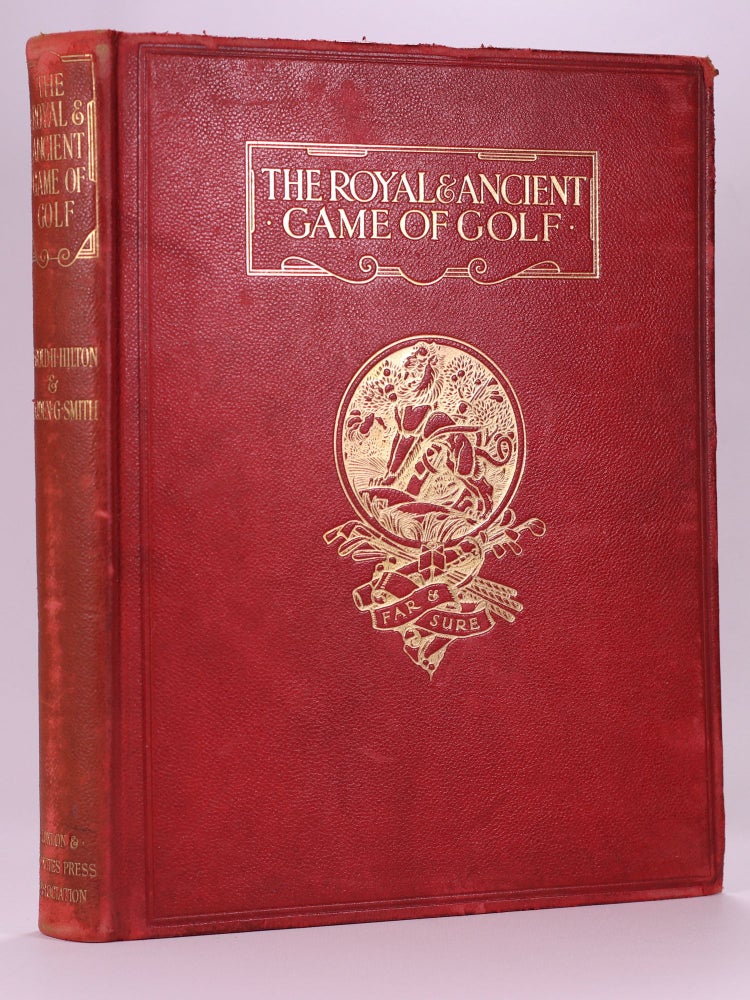 Item #7335 The Royal and Ancient Game of Golf. Harold H. Hilton, Garden G. Smith.
