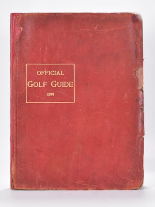 Item #7336 The Official Golf Guide of the United States & Canada 1899. Josiah Newman, Ed