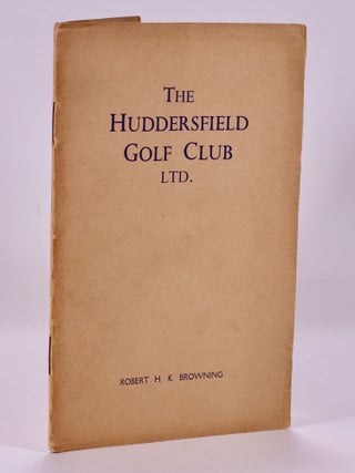 Item #7377 Huddersfield Golf Club "Official handbook" Browning H. K