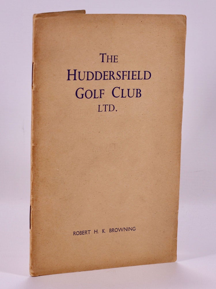 Item #7377 Huddersfield Golf Club "Official handbook" Browning H. K.