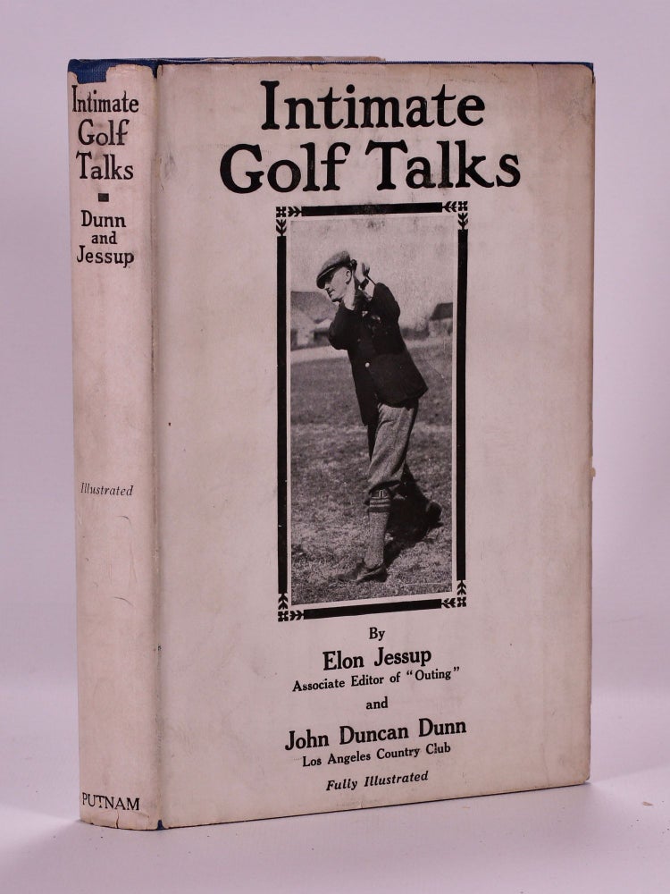Item #7382 Intimate Golf Talk's. John Duncan Dunn, Elon Jessup.