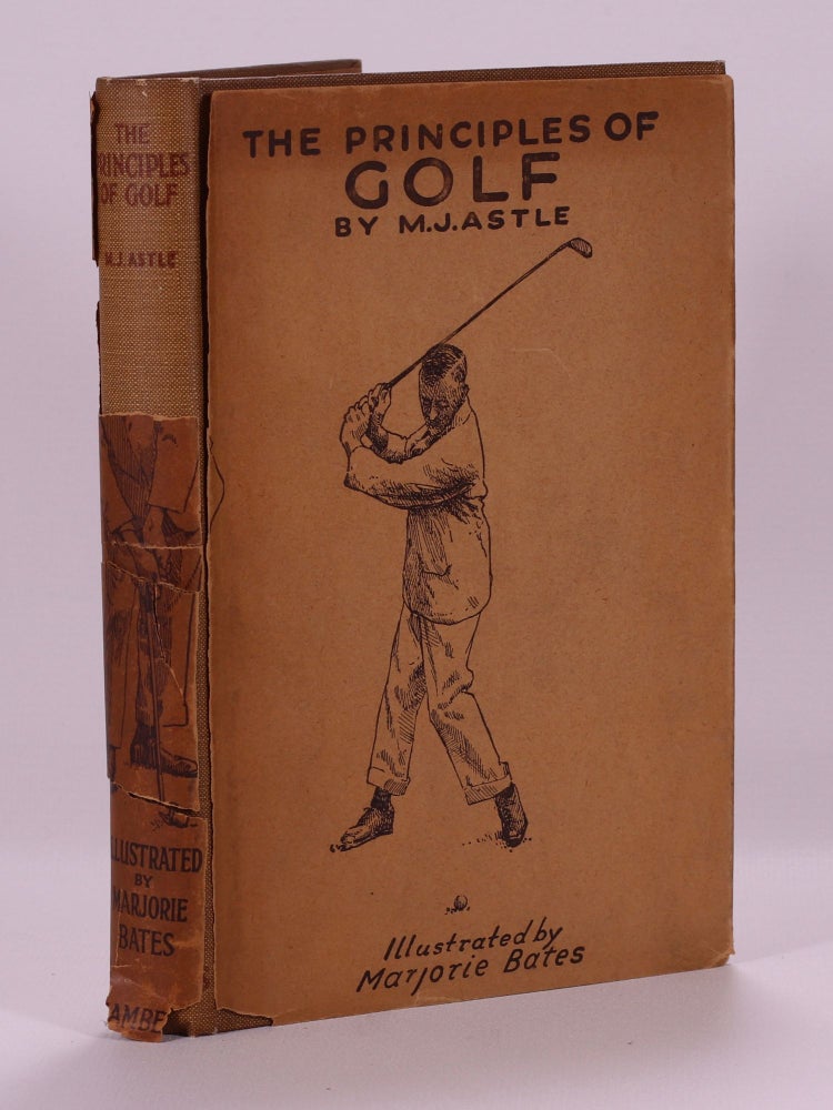 Item #7411 The Principles of Golf. M. J. Astle.