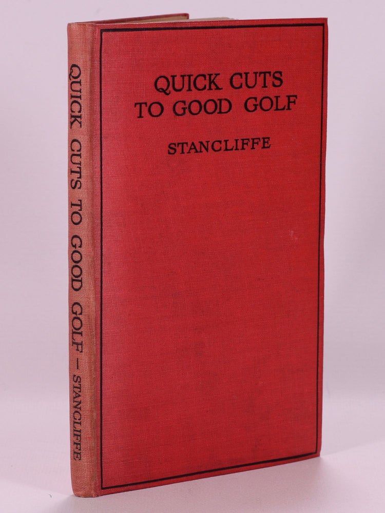 Item #7412 Quick Cuts to Good Golf. Stancliffe.