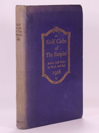 Item #7440 Golf Courses of the Empire 1928. T. R. Clougher
