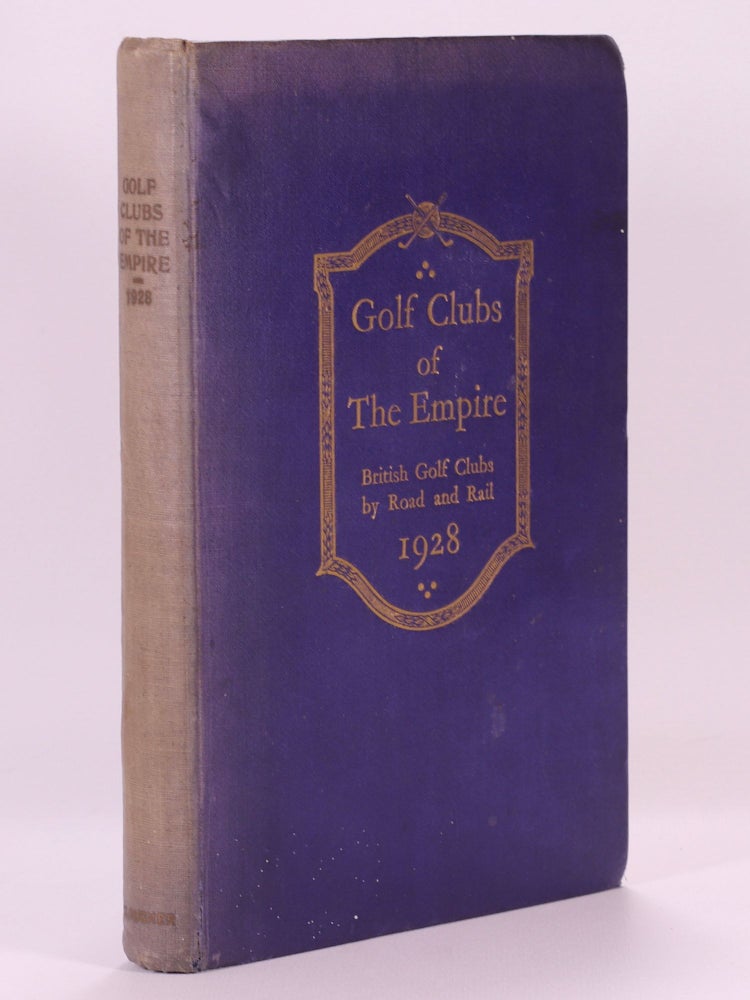 Item #7440 Golf Courses of the Empire 1928. T. R. Clougher.
