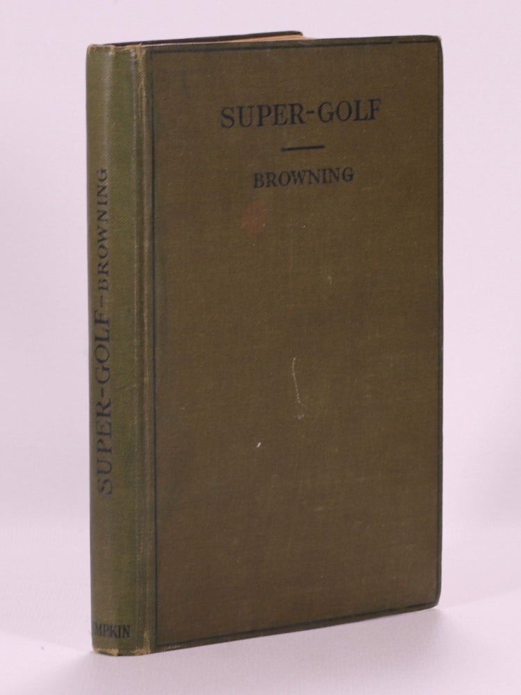 Item #7445 Super Golf. Robert H. K. Browning.