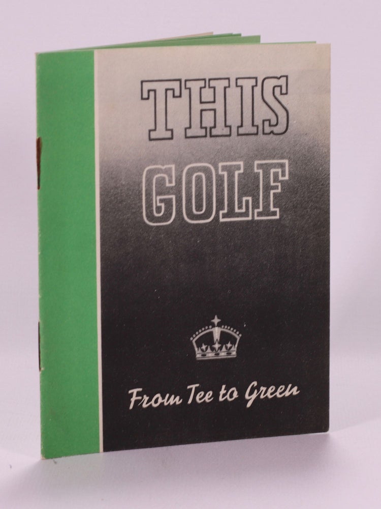 Item #7447 This Golf from Tee to Green. Silvertown.