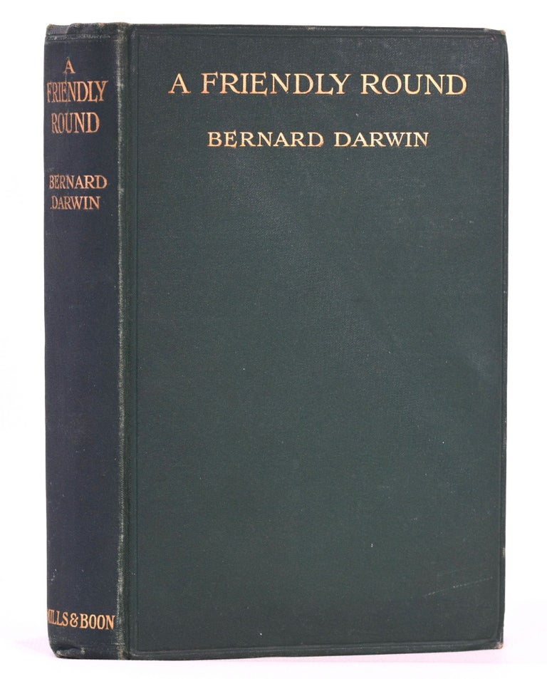 Item #7571 A Friendly Round. Bernard Darwin.