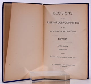 Decisions by the Rules Committee of the Royal and Ancient Golf Club 1909-1913