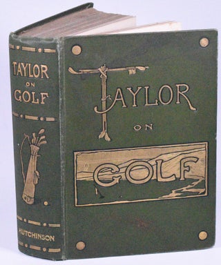 Item #7651 Taylor on Golf. J. H. Taylor