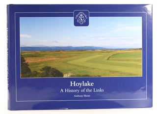 Item #7665 Hoylake A History of the Links. Anthony Shone