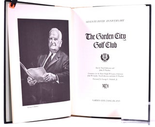 Seventy-Fifth Anniversary. The Garden City Golf Club.