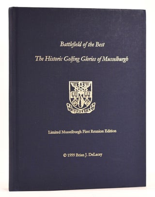Item #7697 Battlefield of the Best:the historic golfing glories of Musselburgh, a Musselburgh...