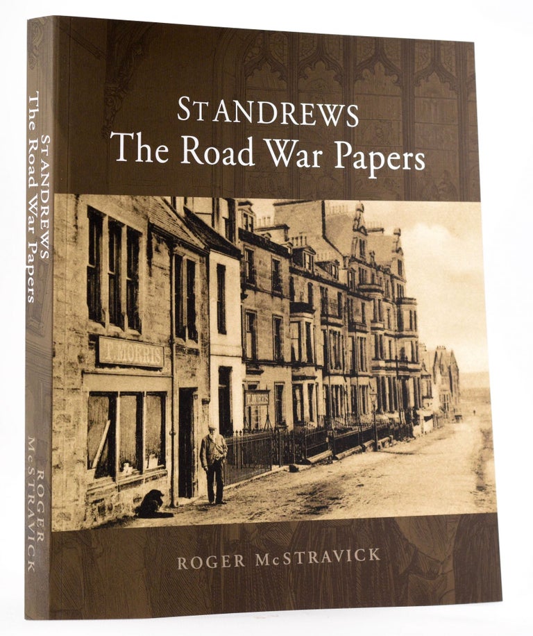 Item #7729 St Andrews The Road War Papers. Roger McStravick.