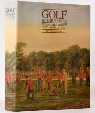 Item #7756 Golf in the Making. Ian T. Henderson, David I. Stirk
