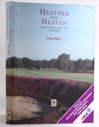 Item #7757 Heather and Heaven Walton Heath Golf Club 1903 2003. Phil Pilley
