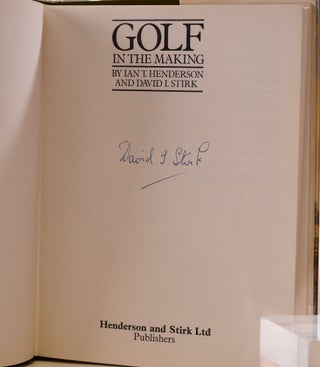 Item #7807 Golf in the Making. Ian T. Henderson, David I. Stirk