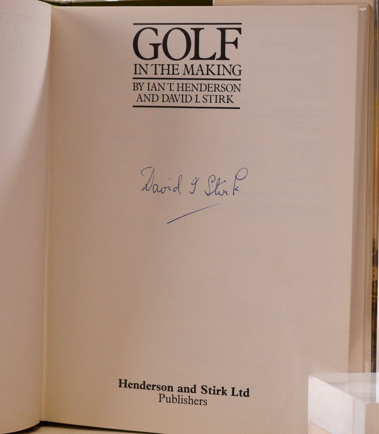 Item #7807 Golf in the Making. Ian T. Henderson, David I. Stirk.