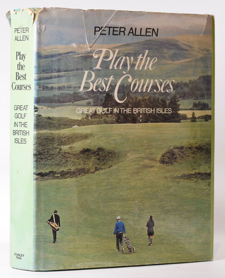 Item #7836 Play The Best Courses. Peter Allen.