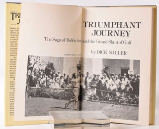 Triumphant Journey; The Saga of Bobby Jones and The Grand Slam of Golf