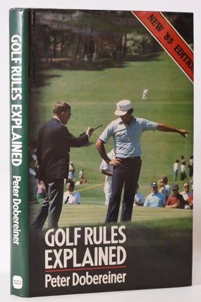 Item #7858 Golf Rules Explained. Peter Dobereiner