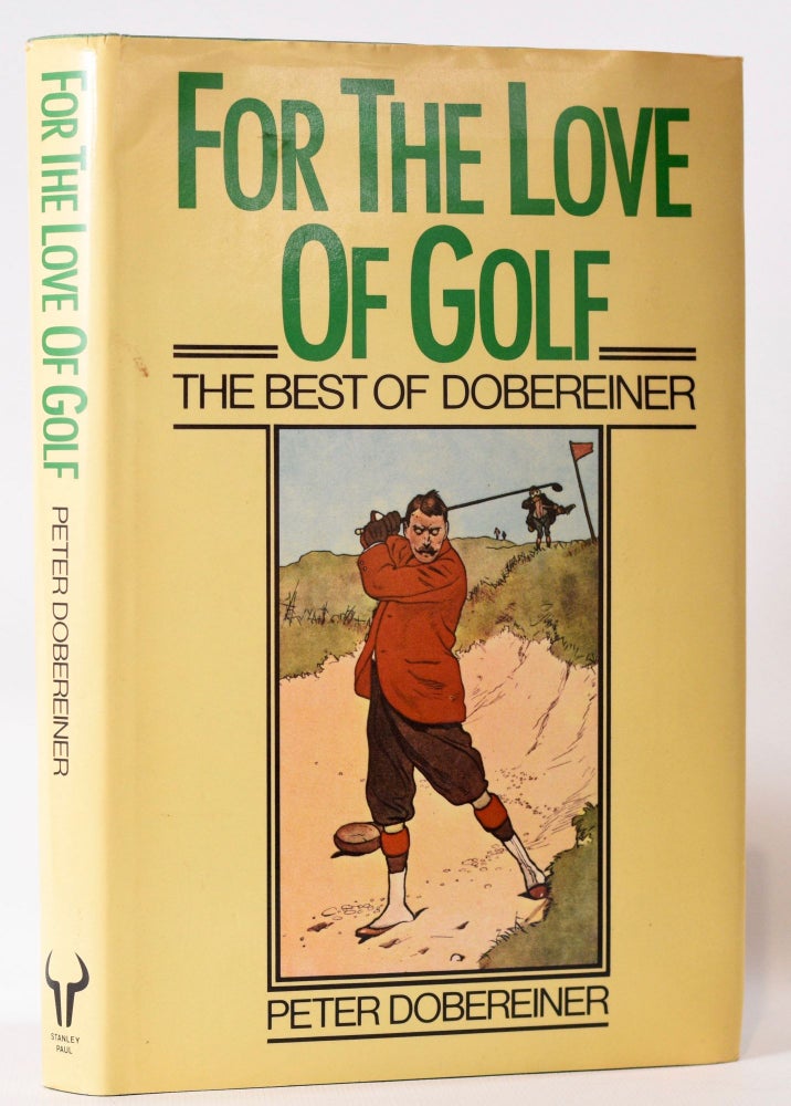 Item #7859 For the Love of Golf. Peter Dobereiner.