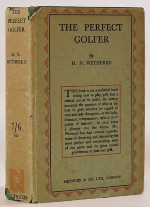 Item #7888 The Perfect Golfer. H. N. Wethered, Herbert Newton