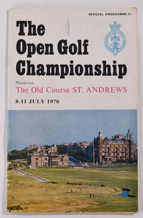 Item #7894 The Open Championship 1970. Official Programme. The Royal, Ancient Golf Club of St....