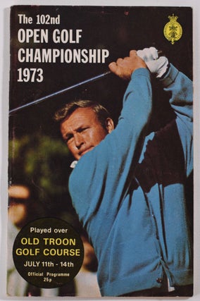 Item #7898 The Open Championship 1973. Official Programme. The Royal, Ancient Golf Club of St....