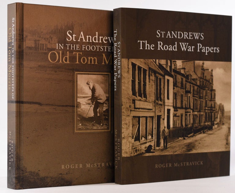 Item #7904 St Andrews The Road War Papers, + In The Footsteps of Old Tom Morris. Roger McStravick.