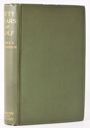 Item #7915 Fifty Years of Golf. Horace G. Hutchinson