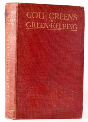 Item #7916 Golf Greens and Greenkeeping. Horace Hutchinson