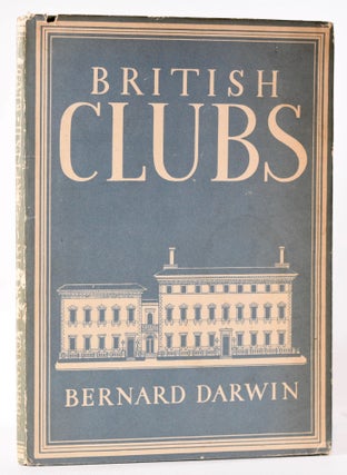 Item #7925 British Clubs. Bernard Darwin