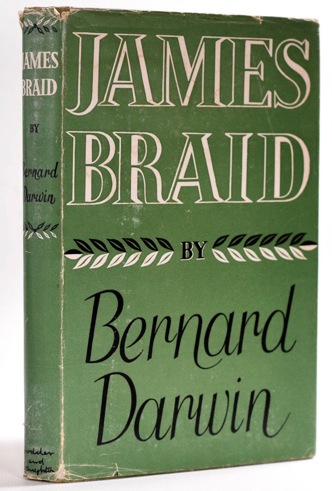 Item #7937 James Braid. Bernard Darwin.