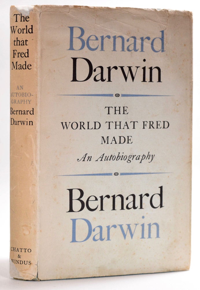 Item #7939 The World That Fred Made. Bernard Darwin.