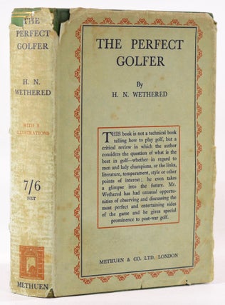 Item #7943 The Perfect Golfer. H. N. Wethered, Herbert Newton