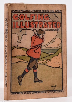 Item #7953 Golfing Illustrated: Gowan's Practical Picture Book No. 2; With some notes on the...