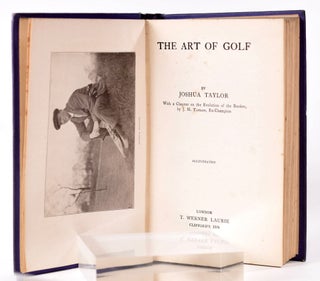 The Art of Golf; with a Chapter on the Evelotion of the Bunker by J.H. Taylor