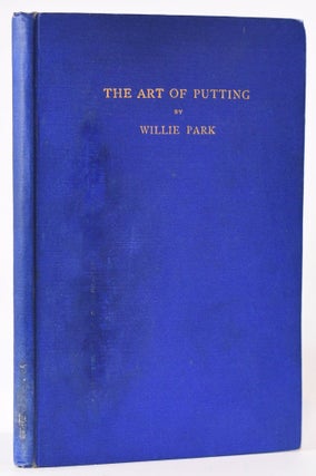 Item #7975 The Art of Putting. Willie Jr Park