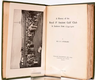 A History of the Royal and Ancient Golf Club, St. Andrews from 1754-1900