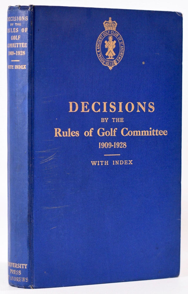 Item #7989 Decisions By the Rules of Golf Committee of the Royal and Ancient Golf Club 1909-1928. Royal, Ancient Golf Club of St. Andrews.