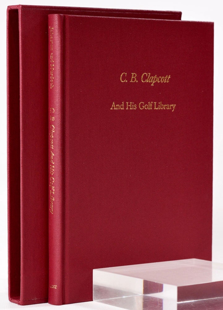 Item #7991 C.B. Clapcott and His Golf Library. Alastair J. And Murdoch Joseph S. F. Johnston.