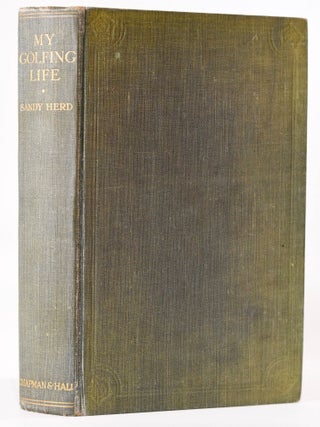 Item #7992 My Golfing Life.; As Told by Clyde Foster. Alexander "Sandy" Herd
