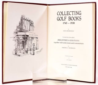 Collecting Golf Books 1743-1938. Aspects of Book Collecting series.; to which have been added Bibliotheca Golfiana together with some notes and commentary by Joseph S.F. Murdoch.